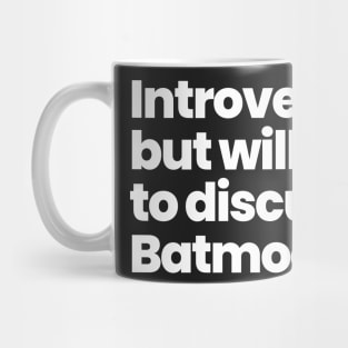 Introverted but willing to discuss Batmoore. Mug